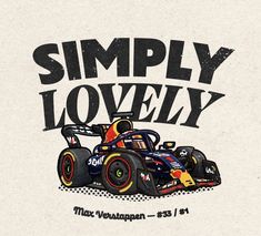 a racing car with the words simply lovely on it