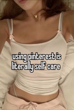 a woman laying in bed with the words using pinterest is literally self care