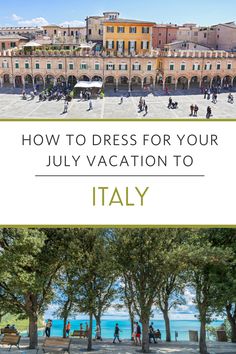 an italian town with the words how to dress for your july vacation to italy on it