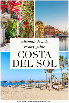 Collage of Costa del Sol with text overlay 'Costa del Sol - ultimate beach resort guide'. Spain Beach Vacation, Spain Costa Del Sol, South Spain, Mediterranean Vacation, Portugal Trip, Costa Del Sol Spain