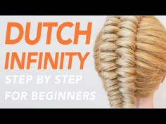 How To Do A Dutch Infinity Braid, Dutch Infinity Braid Tutorials, Infinity Dutch Braid, Quick Easy Braided Hairstyles, Dutch Infinity Braid, Easy Braids For Beginners, Braid Step By Step, Dutch Braid Tutorial