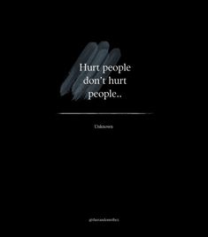 Hurt people don't hurt people. - Unknown #SadQuotes #RelatableQuotes #LifeQuotes #Sad #HurtQuotes #PainQuotes Wounds Quotes, Hurted Quotes, Mistakes In Life, Hurt Pain, Everything Hurts, Everyone Makes Mistakes, Things About Me, Captions For Instagram, People Quotes