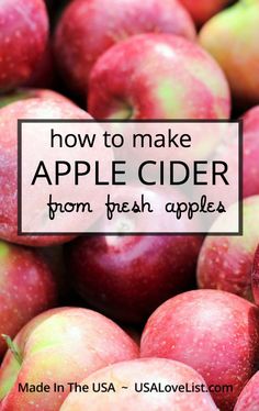 an image of apples with the words how to make apple cider from fresh apples