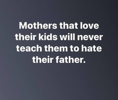 Quotes About Bad Relationships With Mom, Mother Problems Quotes, Talking Bad About The Other Parent, Bad Mum Quotes, Bad Moms Quotes, Bad Mothers Quotes, Quotes About Bad Moms, Irresponsible Father Quotes, Bad Mom Quotes Truths