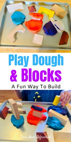 play dough and blocks are fun for toddlers to make