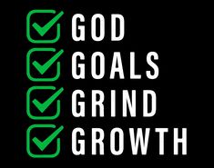 the words god, goals, grind and growth are shown in green on a black background