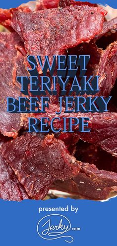 sweet teriyaki beef jerk recipe with text overlay that reads sweet teriyaki beef steak recipe