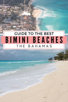 the beach with text overlay reading guide to the best bimini beaches