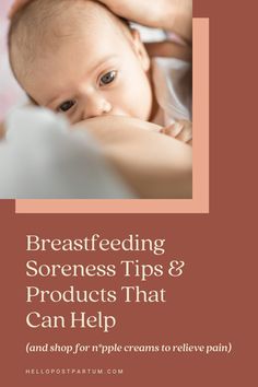 breastfeeding soreness tips and products that can help