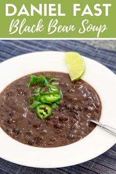 Daniel Fast recipe graphic with a bowl of black bean soup. Daniel Fast Vegetable Soup, Daniel Fast Easy Recipes, Daniel Fast Soup Recipes, Daniel Fast Soup, Daniel Fast Recipes 21 Day Meal Plan, Black Bean Soup Recipes, Daniel Fast Recipe, 21 Day Daniel Fast, Daniel Fast Meal Plan