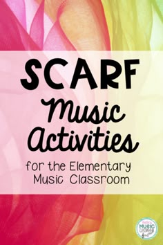 the front cover of scarf music activities for the elementary music classroom, with an abstract background