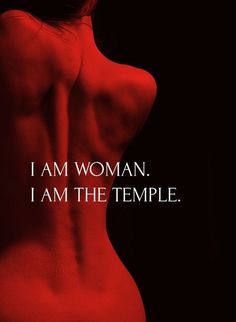 the back of a woman's body in red and black text reads i am woman, i am the temple