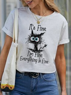 I Am Fine Everything Is Fine Slogan T-Shirt Cat Cotton Short Sleeve Crew Neck Shirt Top is fashionable and cheap, come to Lilicloth to find out about the Clothing Its Fine Shirts, Oh Mickey Youre So Fine Shirt, Fabric Outfits, Creative Clothes, Metallic Jeans, Jeans Overall, Cami Shirt, I'm Fine, Beach Gear