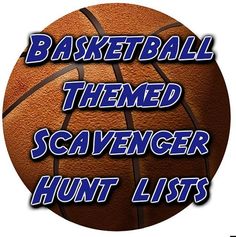 a basketball with the words basketball themed scavenger hunt lists in blue on it