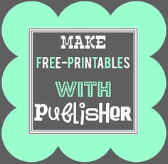 a sign that says make free - printables with purlisher