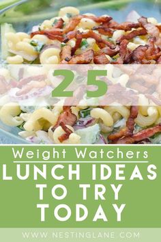 the 25 weight watchers'lunch ideas to try today, including pasta and bacon