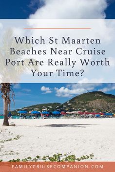 the beach with text which reads which st martin beaches near cruise port are really worth your time?