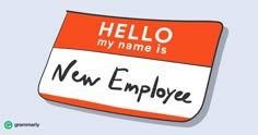 an orange and white name tag with the words hello my name is new employee