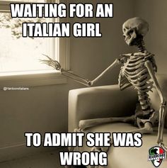 Italian Humor Hilarious Truths, Italian Humor Hilarious, Italian Girl Quotes, Waiting Meme, Funny Italian Memes, Italian Things