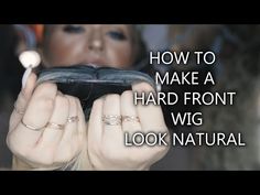 How To Make Your Wig Look Natural, Make Wig Look Natural, How To Make A Lace Front Wig, How To Secure A Wig, Style Synthetic Wig, How To Apply A Wig, How To Make A Wig Look Natural, How To Make Wigs Look Natural, How To Wash Synthetic Wigs