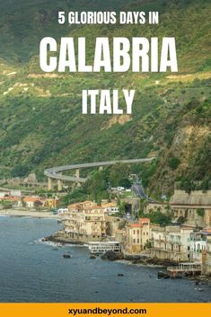 the coastline with text overlay that reads 5 glorious days in calabria italy