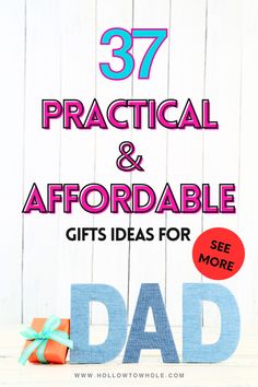 the words 37 practical and afordable gifts ideas for dad are displayed in front of a