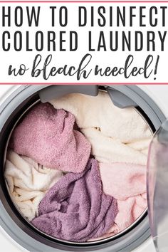 a washing machine with towels in it and the words how to disinfect colored laundry no bleach needed