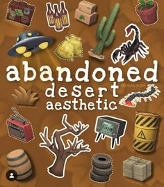 an illustrated book with stickers on it that says abandoned desert aesthetic