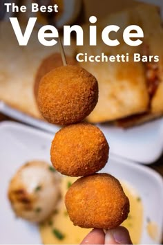 the best venice cichetti bars in italy with text overlay that reads, the best