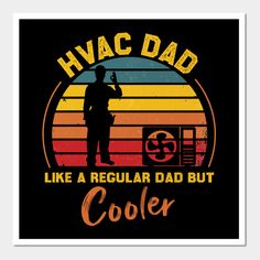 a poster that says hvac dad like a regular dad but cooler