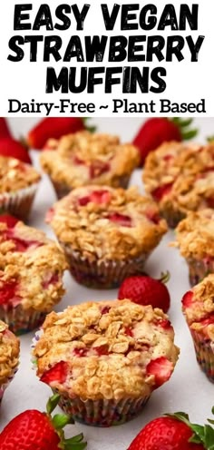 easy vegan strawberry muffins with strawberries on top and text overlay that reads, easy vegan strawberry muffins dairy - free plant based