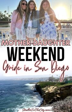 two girls standing next to each other with the words, mother - daughter weekend guide in san diego