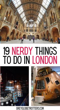 the inside of a building with text overlay that reads 19 nerdy things to do in london