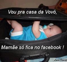 a baby in a suitcase with the caption you prasa da vovo, mamae so fica no facebook