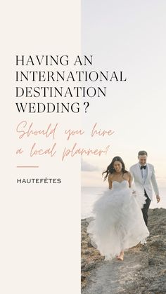 a bride and groom walking on the beach with text saying having an international destination wedding should you have a local planner?