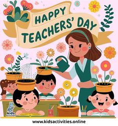 a teacher teaching children how to plant flowers in pots with a sign that says happy teachers'day