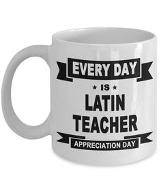 a white coffee mug with the words every day is geology teacher appreciation day