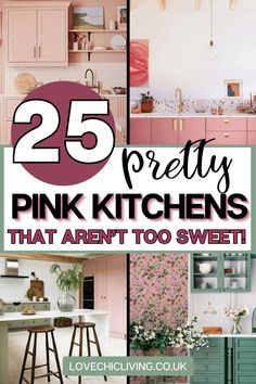 pink and green kitchen with the words 25 pretty pink kitchens that aren't too sweet