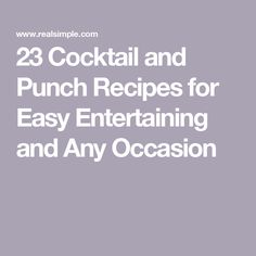 the 25 cocktail and punch recipes for easy entertaining and any occasion