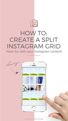 someone holding an iphone with the text how to create a split instagram grid