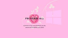 a pink wallpaper with the words provers 16 3 and a heart on it