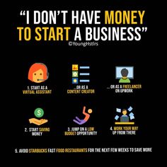 a poster with the words i don't have money to start a business