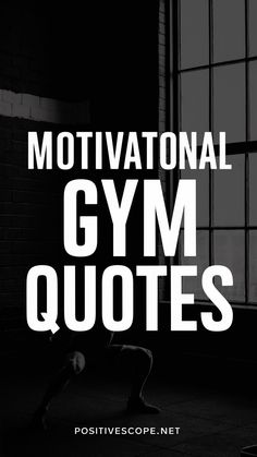 the words motivational gym quotes are in white and black