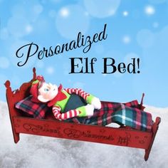 an elf doll laying on top of a bed with the caption personalized elf bed