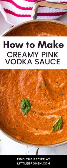 how to make creamy pink vodka sauce in a pan with text overlay that reads, how to make creamy pink vodka sauce