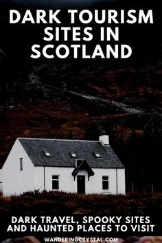 dark tourism sites in scotland with the text dark travel, spooky sites and haunted places to visit