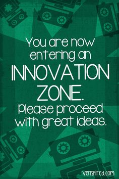 a blue poster with the words you are now entering an innovation zone please proceed with great ideas