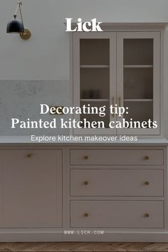 a kitchen cabinet with the words decor tip painted kitchen cabinets