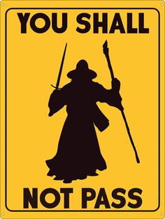 a sign that says you shall not pass with an image of a person holding two swords