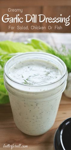 creamy garlic dill dressing for salad, chicken or fish is an easy and healthy side dish